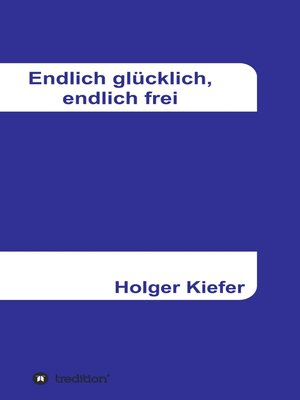 cover image of Endlich glücklich, endlich frei